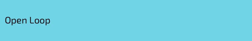 Open Loop
